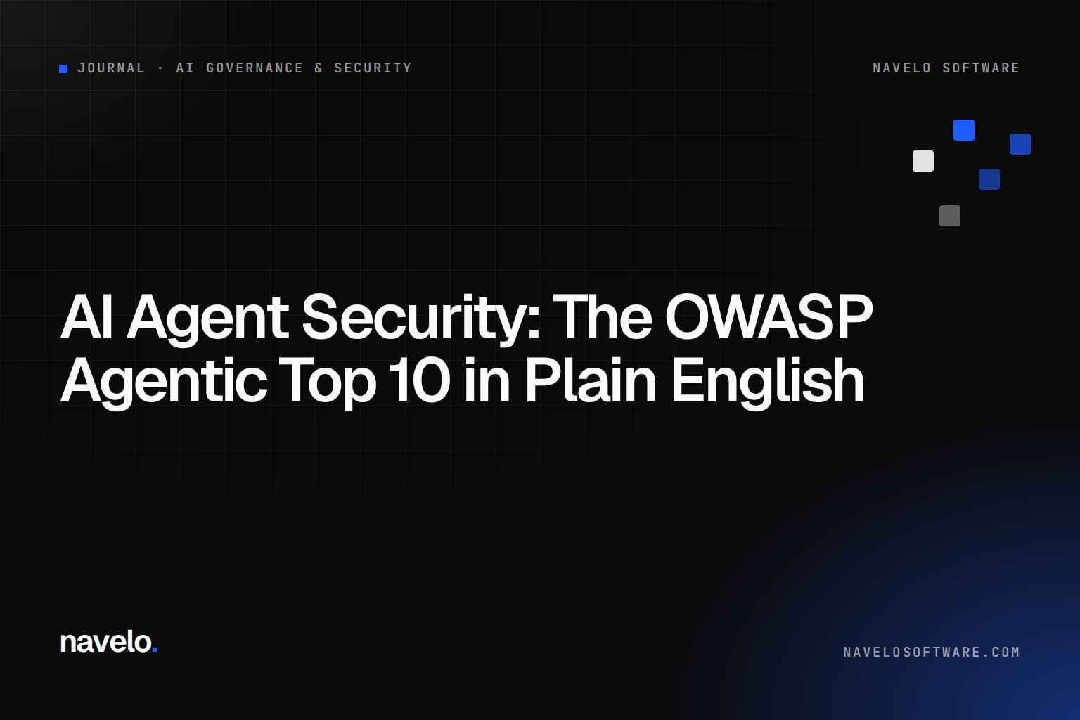 Navelo Software Journal cover reading 'AI Agent Security: The OWASP Agentic Top 10 in Plain English'
