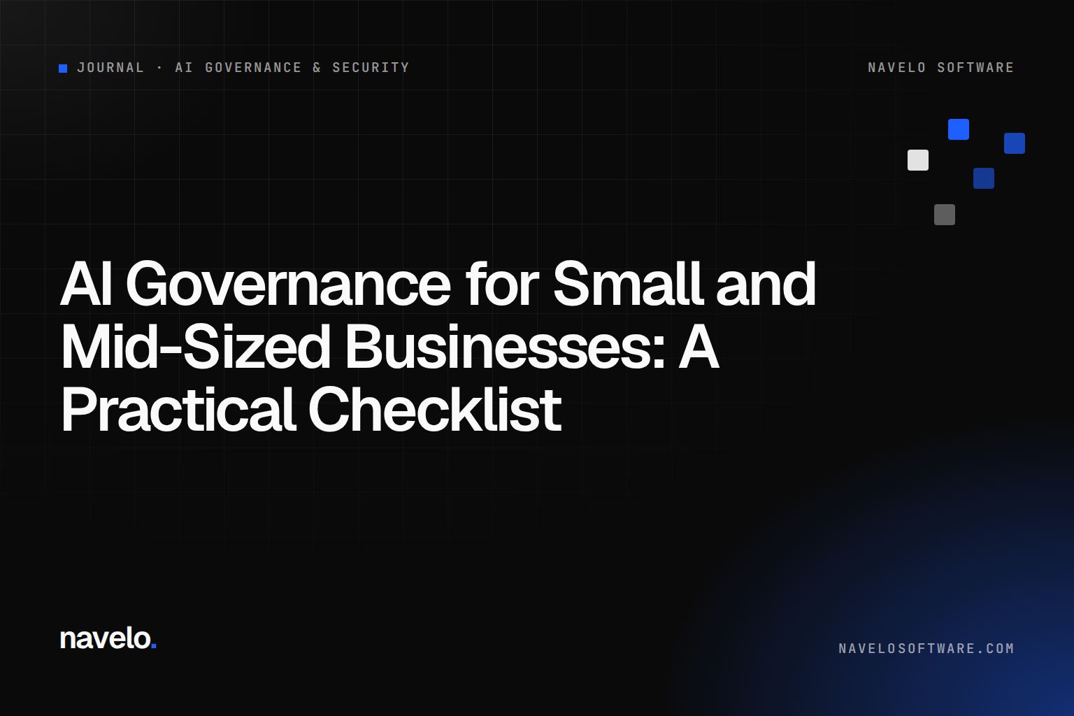 Navelo Software Journal cover reading 'AI Governance for Small and Mid-Sized Businesses: A Practical Checklist'