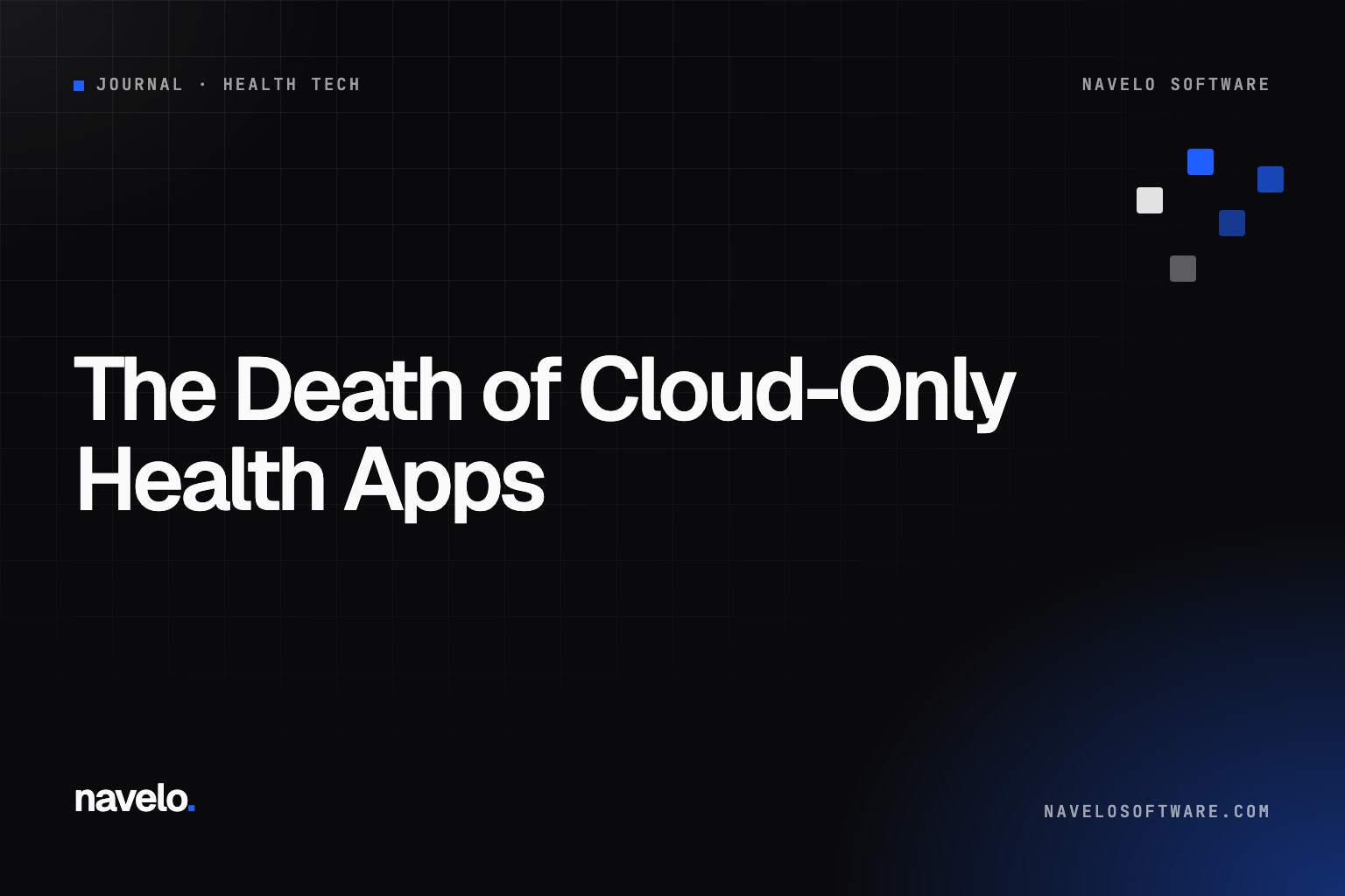 Navelo Software Journal cover reading 'The Death of Cloud-Only Health Apps'