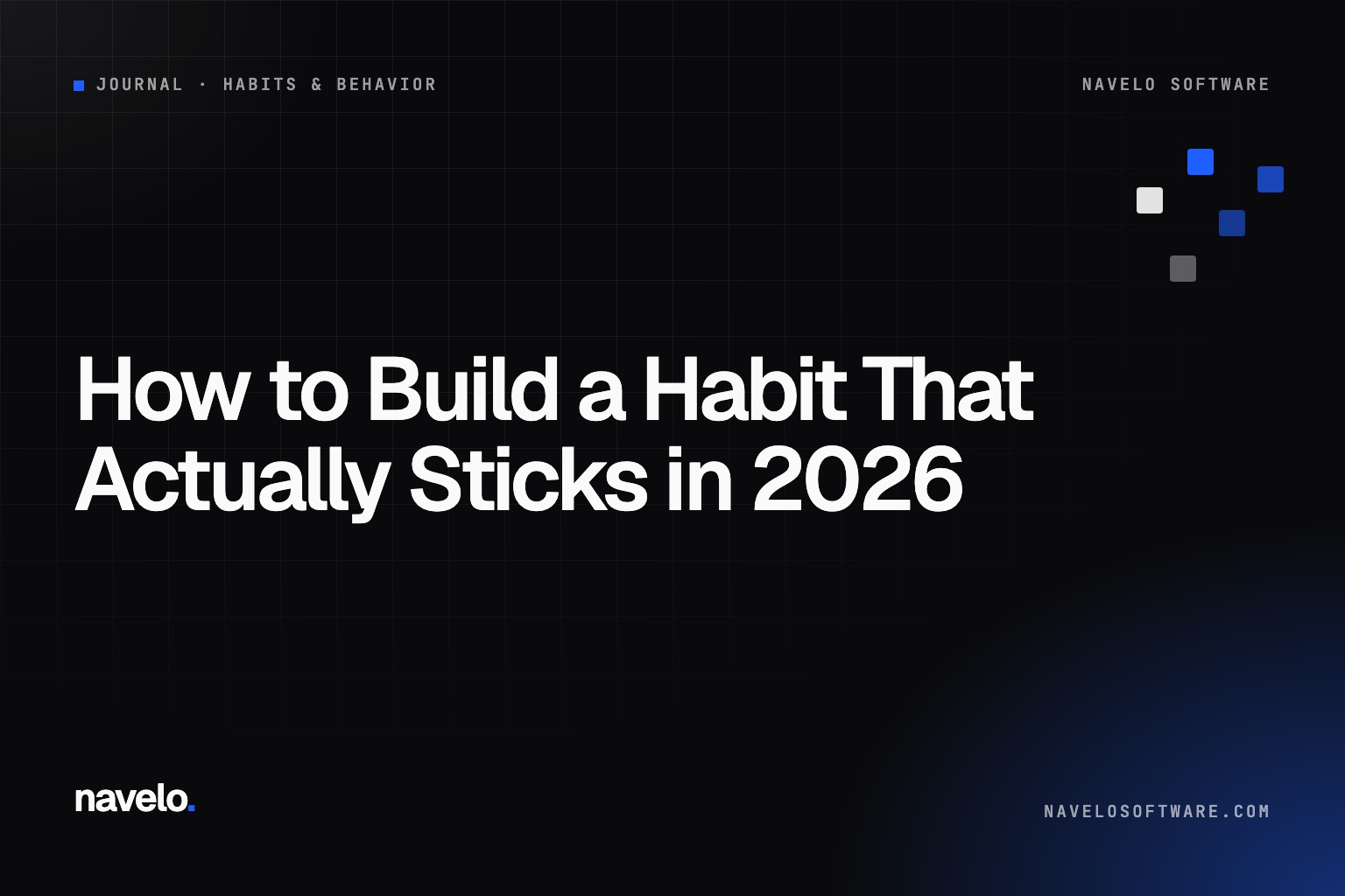 Navelo Software Journal cover reading 'How to Build a Habit That Actually Sticks in 2026'