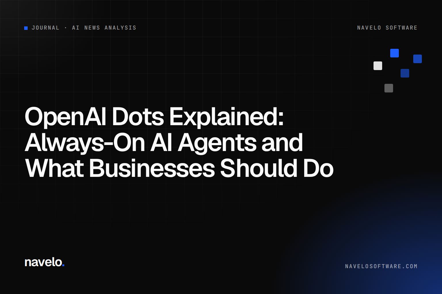 Navelo Software Journal cover reading 'OpenAI Dots Explained: Always-On AI Agents'