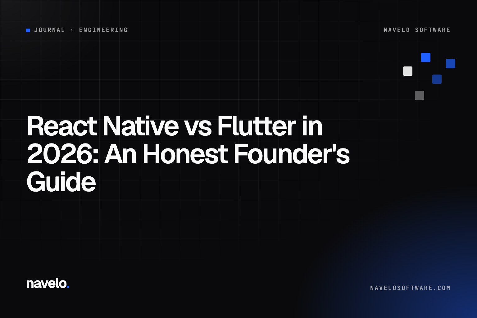 Navelo Software Journal cover reading 'React Native vs Flutter in 2026: An Honest Founder's Guide'