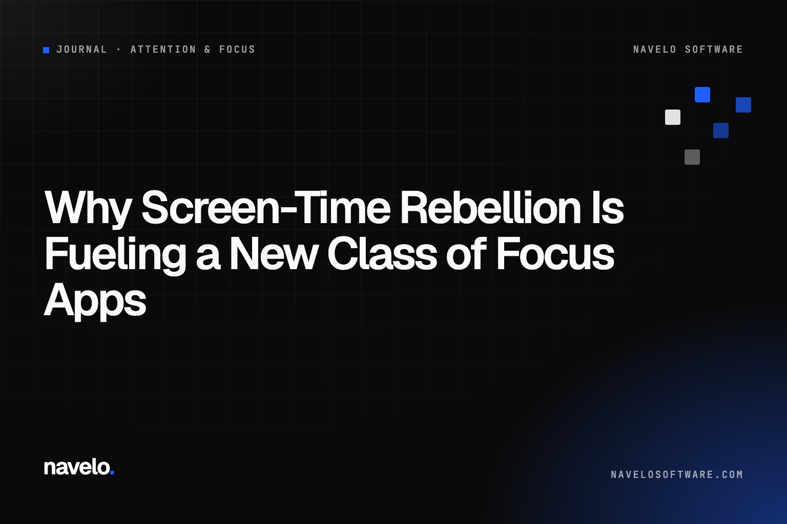 Navelo Software Journal cover reading 'Why Screen-Time Rebellion Is Fueling a New Class of Focus Apps'