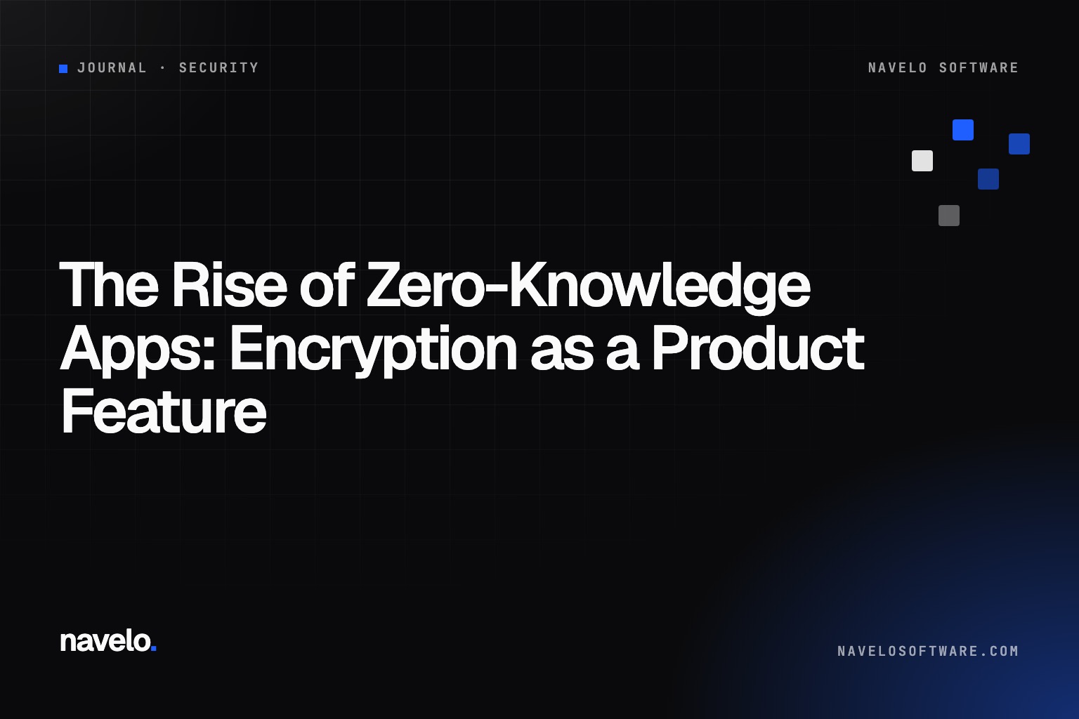 Navelo Software Journal cover reading 'The Rise of Zero-Knowledge Apps: Encryption as a Product Feature'